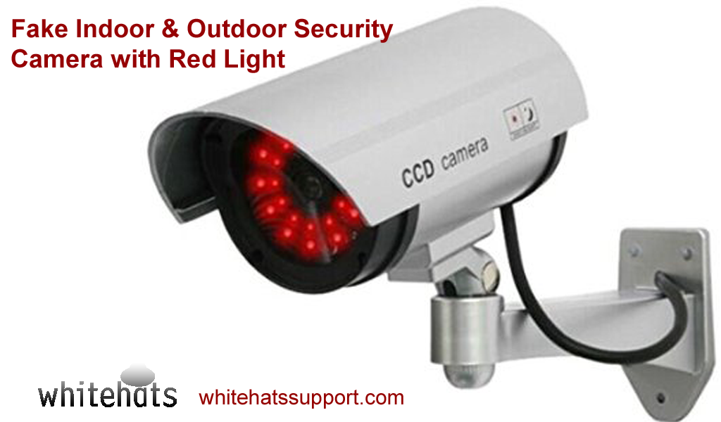 Fake Indoor & Outdoor Security Camera with Red Light-home security surveillance system and solutions -cctv camera installation dubai-WhitehatsSupport